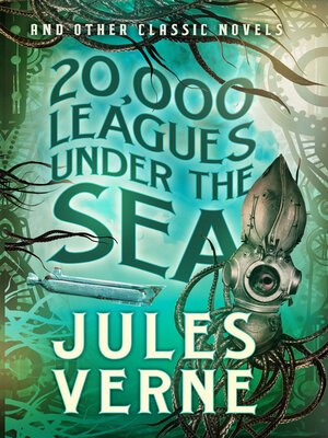 cover image of 20,000 Leagues Under the Sea and Other Classic Novels